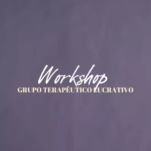 Imagem de capa para o Curso online Workshop: Grupo Terapêutico Lucrativo