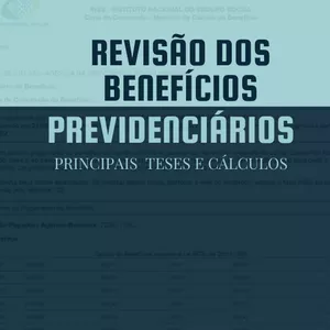 Imagem de capa para o Ebook REVISÃO DOS  BENEFÍCIOS  PREVIDENCIÁRIOS: PRINCIPAIS  TESES E CÁLCULO