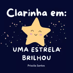 Imagem de capa para o Ebook Clarinha em: Uma estrela brilhou 