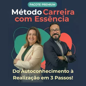 Curso Método Carreira com Essência (PREMIUM): Curso + MENTORIA