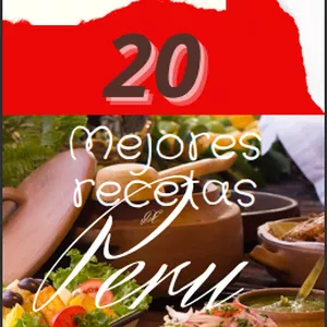 Imagen de portada para Ebook 20 Mejores recetas de Peru 😱