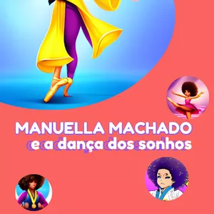 Manuella e a dança dos sonhos - Marcos Machado | Hotmart