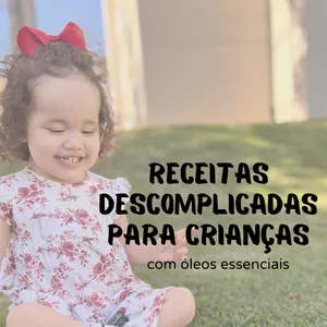 Imagem de capa para o Ebook Receitas descomplicadas para CRIANÇAS (com Óleos Essenciais)