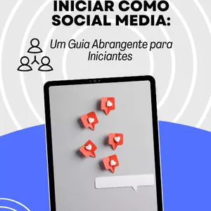 Imagem de capa para o Ebook Tudo que Você Precisa Saber para Iniciar como Social Media: Um Guia Abrangente para Iniciantes