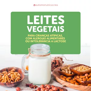 Imagem de capa para o Ebook Leites vegetais para crianças atípicas, com alergias alimentares ou intolerância a lactose - AUTISMO