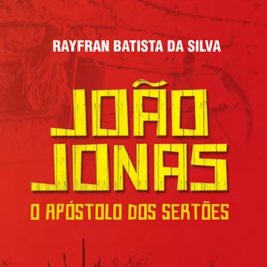 Imagem de capa para o Ebook JOÃO JONAS - O APÓSTOLO DOS SERTÕES