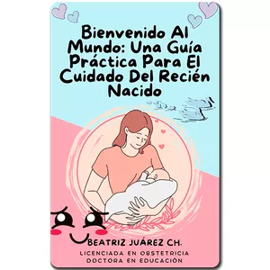 Imagen de portada para Ebook Bienvenido Al Mundo: Una Guía Práctica Para El Cuidado Del Recién Nacido