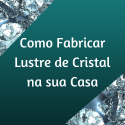 Imagem do curso COMO FABRICAR LUSTRES DE CRISTAL EM SUA CASA