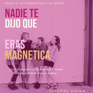 Imagen de portada para Ebook Nadie te dijo que eras Magnética