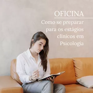 Imagem de capa para o Evento online Oficina: preparando-se para os estágios clínicos em Psicologia
