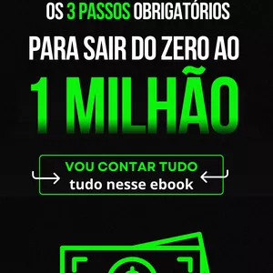 Imagem de capa para o Ebook Os 3 passos para sair do ZERO  ao 1 MILHÃO !!!