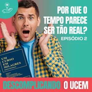 Imagem de capa para o Curso online Estamos todos mortos? O Fluxo do Tempo. - Um Curso Em Milagres UCEM