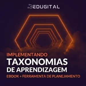 Imagem de capa para o Ebook Implementando Taxonomias de Aprendizagem: Uma Abordagem Prática (Ebook + Ferramenta de Planejamento)