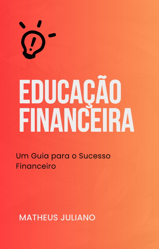 Educação Financeira: Um Guia para o Sucesso Financeiro