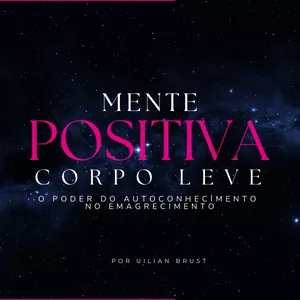 Imagem de capa para o Ebook MENTE POSITIVA, CORPO LEVE| o poder do autoconhecimento no emagrecimento