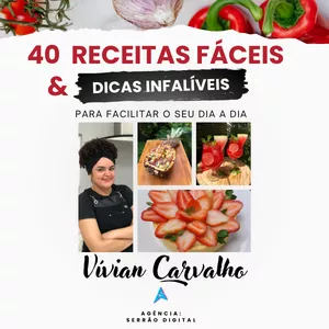 Imagem de capa para o Ebook 40 Receitas Fáceis e Dicas Infalíveis com Vivian Carvalho