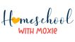 Homeschool with Moxie
