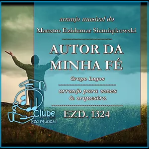 Imagem de capa para o Ebook Autor da Minha Fé - Grupo Logos | Arranjo Musical para Vozes &amp; Orquestra