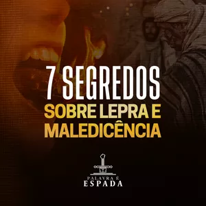 Imagem do curso 7 SEGREDOS SOBRE LEPRA E MALEDICÊNCIA