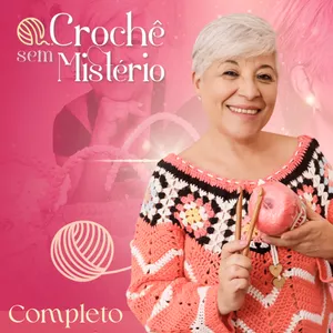 Crochê Sem Mistérios - Curso Completo