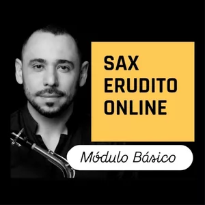 Imagem de capa para o Curso online Módulo Básico - Curso Sax Erudito Online com Douglas Braga 