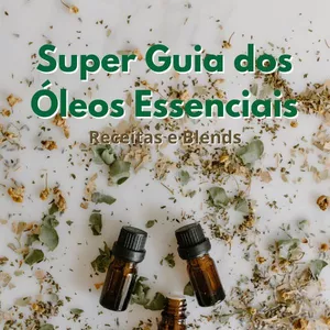 Imagem do curso Super Guia dos Óleos Essenciais - Receitas e Blends