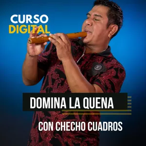 Imagen de portada para Curso online Domina la Quena con Checho Cuadros