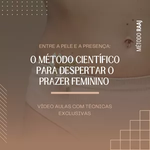 Imagem de capa para o Curso online ''Entre a Pele e a Presença: O Método Científico para Despertar o Prazer Feminino - Método Raaj"