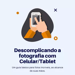 Imagem de capa para o Ebook Descomplicando a fotografia com Celular/Tablet