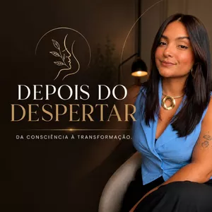Imagem do curso DEPOIS DO DESPERTAR (Da consciência à transformação)