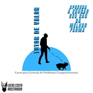 Imagem de Tutor de Valor - Guia de Adestramento Comportamental para Tutores. criado por Lucas Costa Adestrador na hotmart