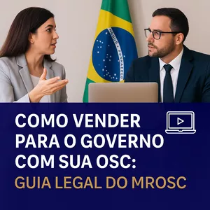 Imagem do curso Como Vender para o Governo com sua OSC: Guia Legal do MROSC?