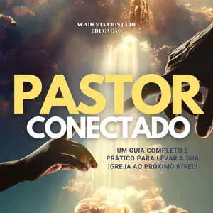 Imagem do curso Pastor Conectado: Um guia completo e prático para igrejas pequenas