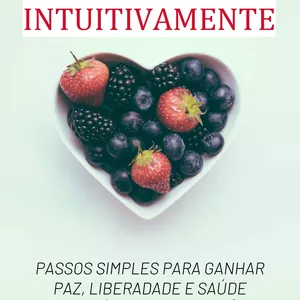 Imagem de capa para o Ebook "Comer Intuitivamente: A chave para um emagrecimento saudável e duradouro"