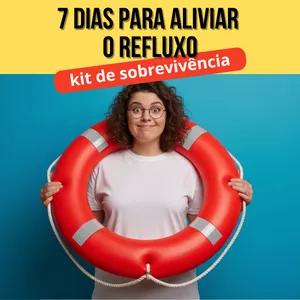Imagem de capa para o Ebook 7 Dias pra Aliviar o Refluxo – Um Kit de Sobrevivência Real