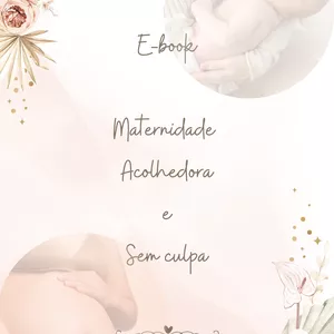 Imagem de capa para o Ebook "Maternidade Descomplicada: Como Ser uma Mãe Forte e Confiante"