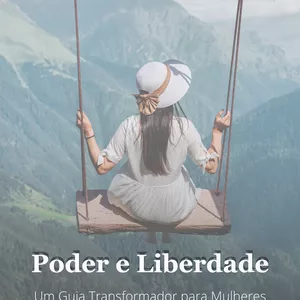 Imagem de capa para o Ebook Poder e Liberdade - Um guia transformador para mulheres em relacionamento abusivo