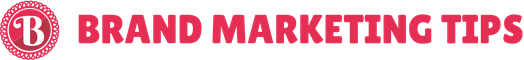 Brand Marketing Tips