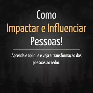 Imagem de capa para o Ebook Como Impactar e Influenciar Pessoas