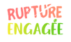 L'accompagnement de Rupture Engagée 🌿