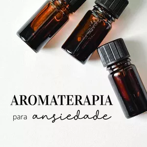Imagem de capa para o Curso online Óleos essenciais no tratamento da ansiedade
