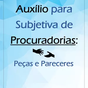 Imagem de capa para o Curso online CURSO - AUXÍLIO para Subjetiva de PROCURADORIAS (Peças e Pareceres)