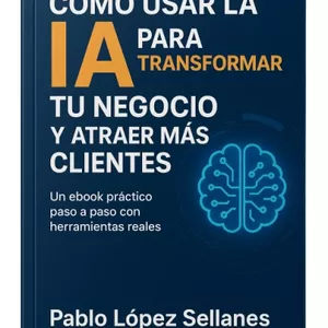 Imagen de portada para Ebook eBook Como Usar la IA para Transformar tu Negocio y Atraer más Clientes