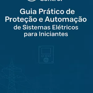 Imagem de capa para o Ebook Guia Prático de Proteção e Automação para Iniciantes – Domine os Fundamentos e Evite Erros Críticos em Sistemas Elétricos