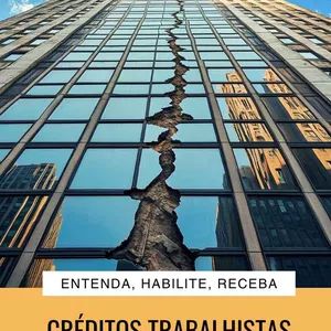 Imagem de capa para o Ebook Créditos Trabalhistas na Recuperação Judicial. Entenda, Habilite, Receba
