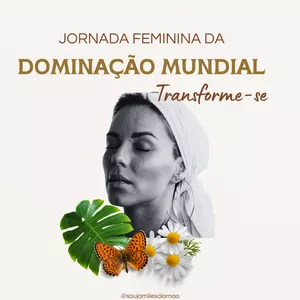 Imagem de capa para o Curso online Jornada Feminina da Dominação Mundial - Transforme-se