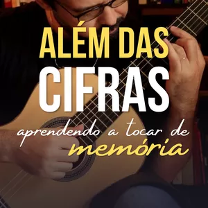 Imagem de capa para o Curso online Além das Cifras: Aprendendo a tocar de memória