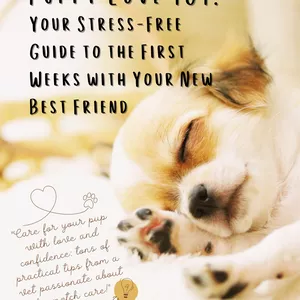 Cover image for Ebook Puppy Love 101: Your Stress-Free Guide to the First Weeks with Your New Best Friend