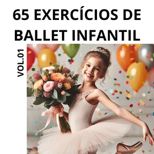 Imagem de capa para o Ebook 65 Exercícios de Ballet Infantil de 07 a 10 anos - VOL.01