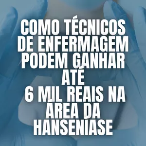 Imagem de capa para o Ebook Como Técnicos de Enfermagem Podem Ganhar Até  6 Mil Reais na Área da Hanseníase